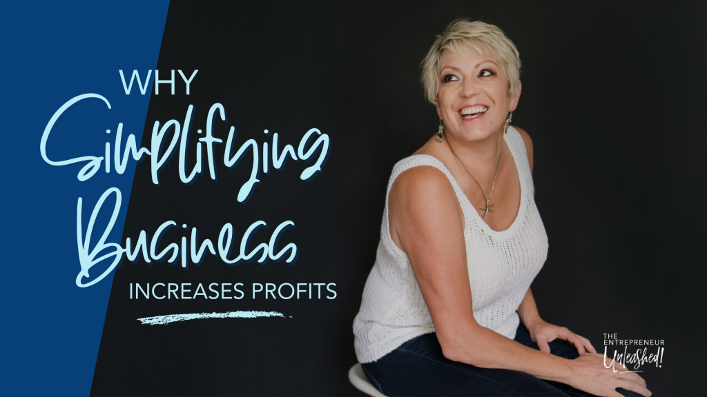 Why Simplifying Business Increases Profits - Patti Keating